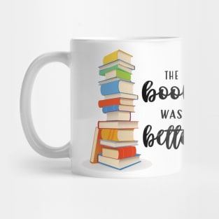 The Book Was Better Mug